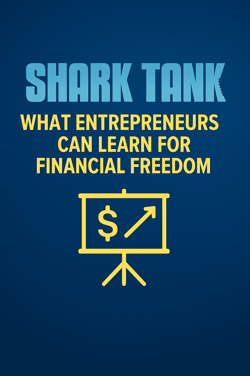 Shark Tank tips for entrepreneurs – Entertaining and Educational